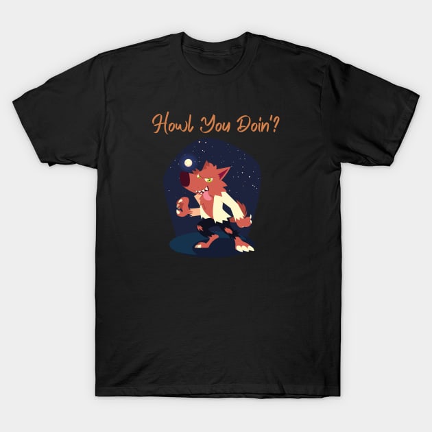 Howl You Doin'? T-Shirt by RRLBuds